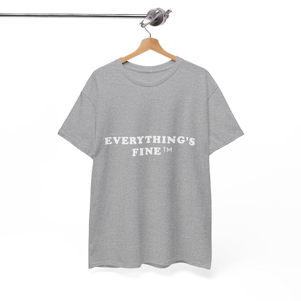 Everything’s Fine T-Shirt for High-Functioning Meltdowns by Electrik Land.