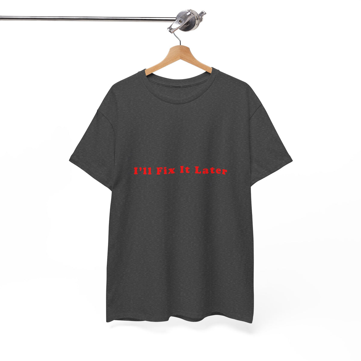 I'll Fix It Later – Statement T-Shirt by Electrik Land
