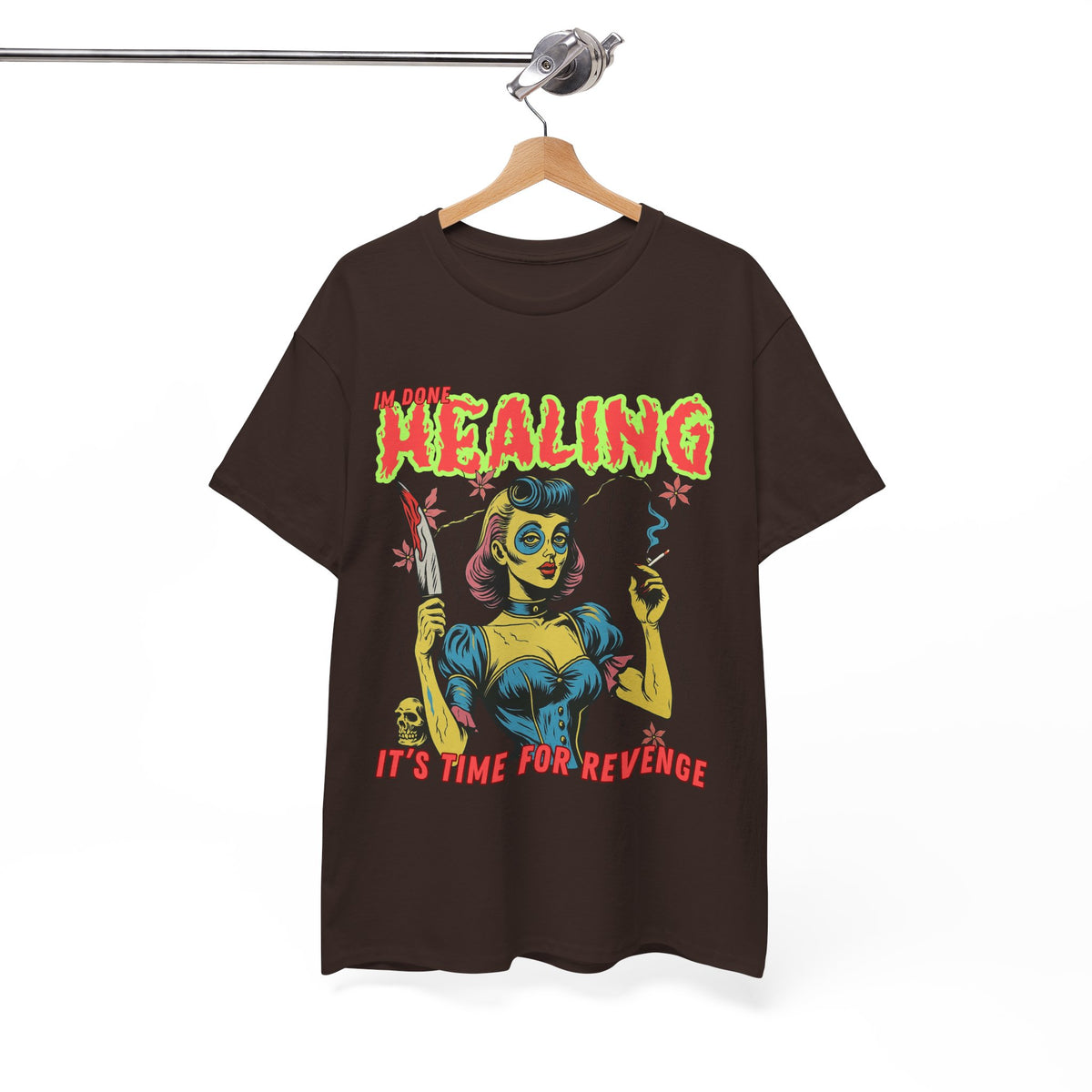 Im Done With Healing It's Time For Revenge T-Shirt