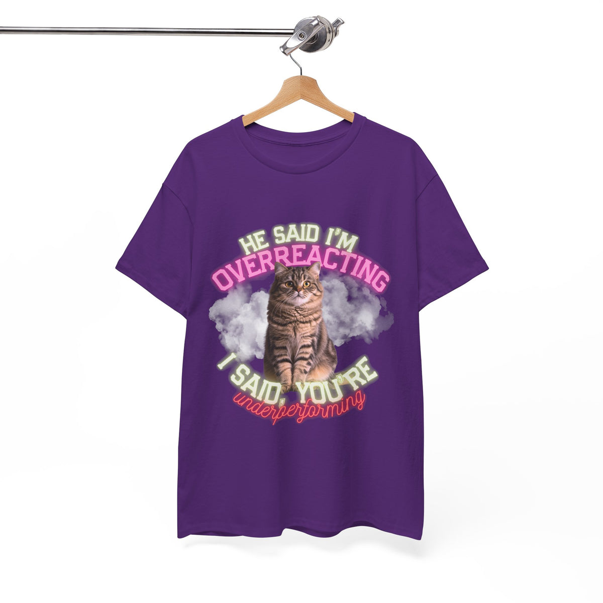 He Said I’m Overreacting Cat Tee by Electrik Land