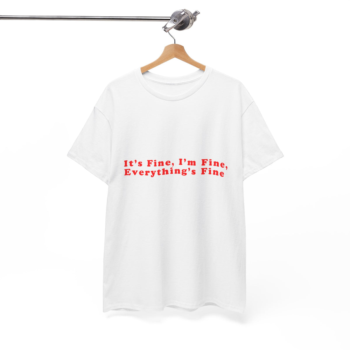It's Fine I'm Fine – Statement T-Shirt by Electrik Land