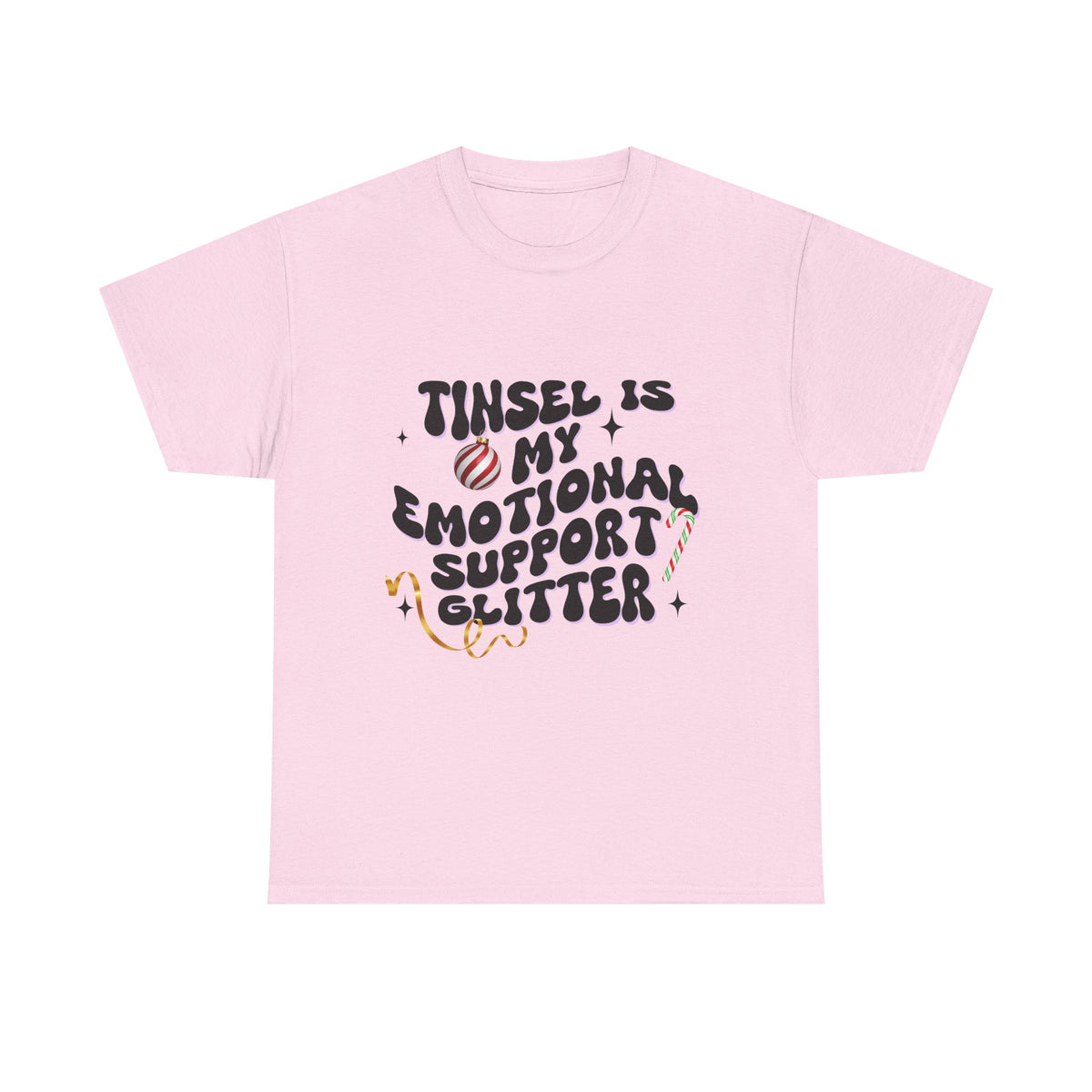 Tinsel Is My Emotional Support Glitter  - Unisex T-shirt