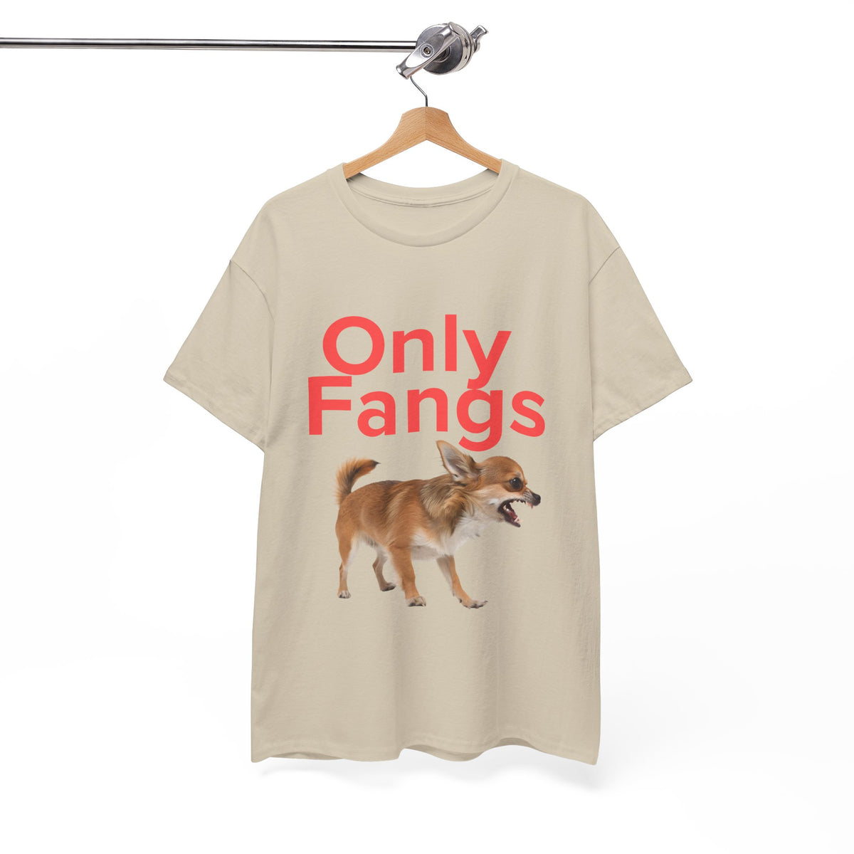 Only Fangs Ferocious Chihuahua  - Unisex T-shirt