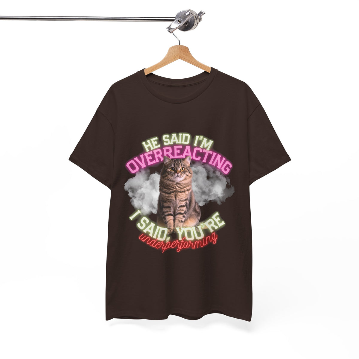 He Said I’m Overreacting Cat Tee by Electrik Land