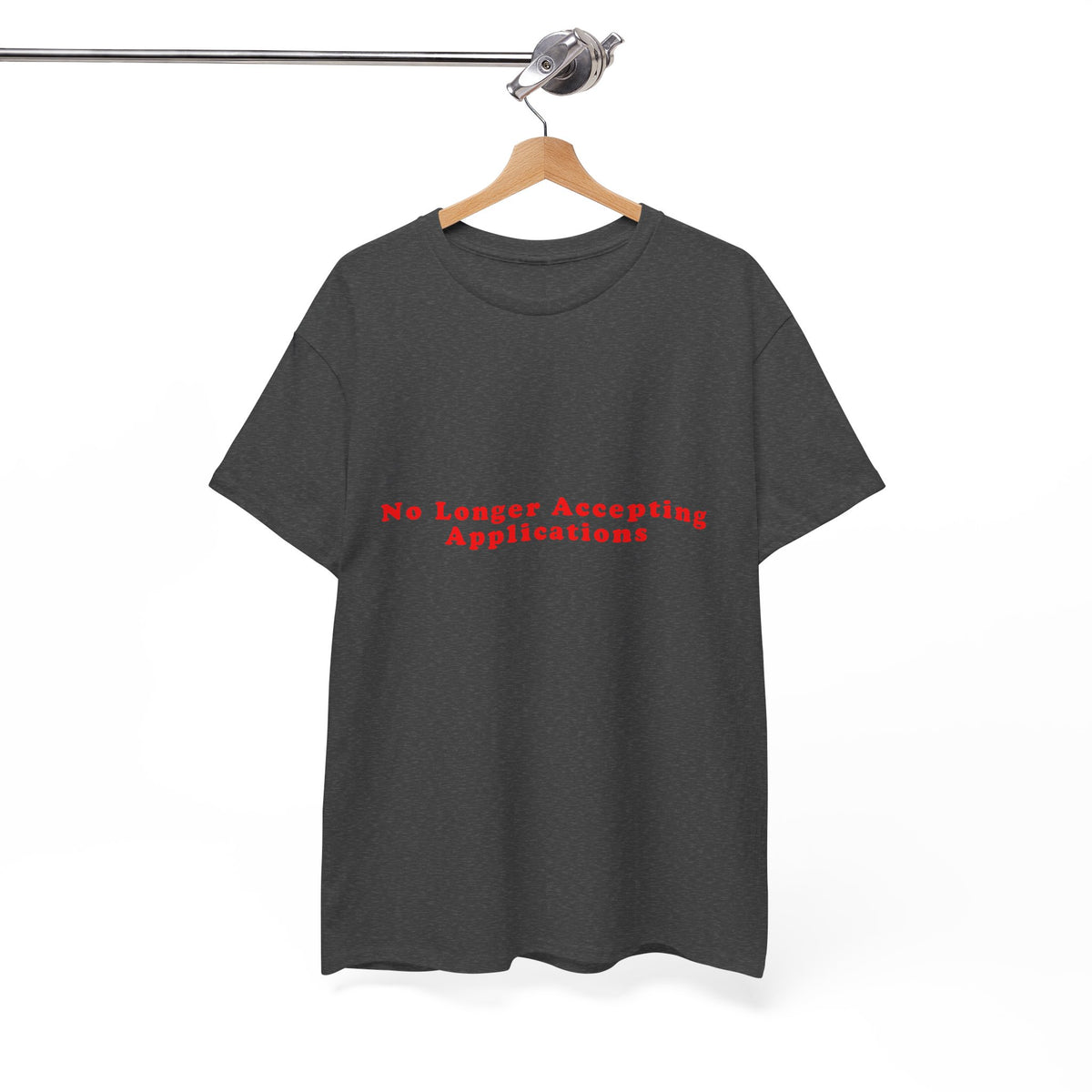 No Longer Accepting Applications – Statement T-Shirt by Electrik Land