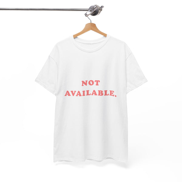 Not Available T-Shirt for Introverts & Anti-Socials by Electrik Land.