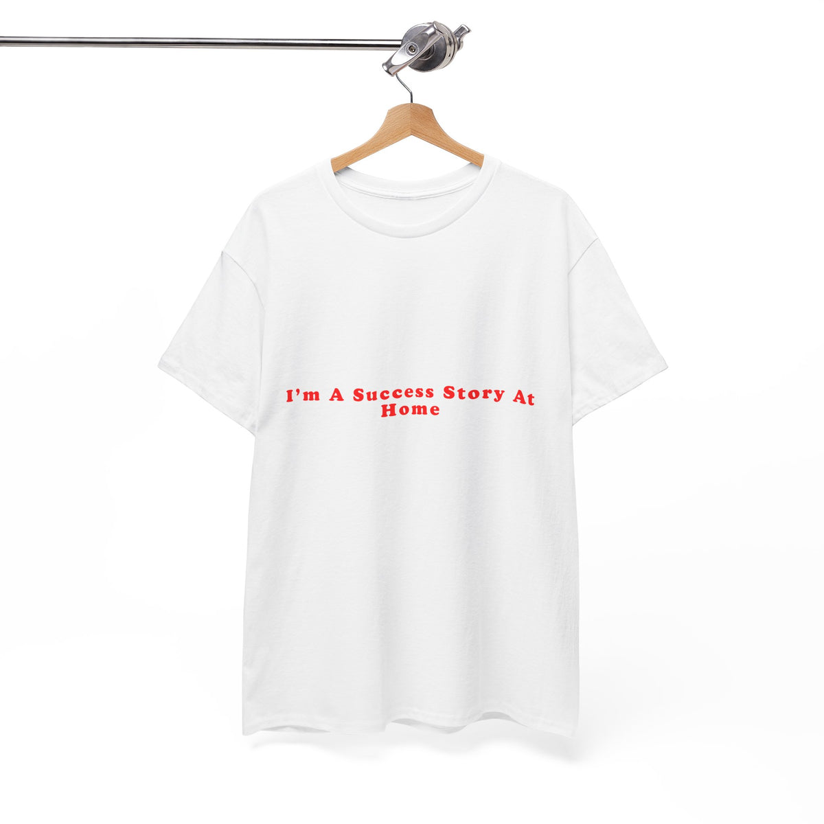 I’m A Success Story At Home – Statement T-Shirt by Electrik Land