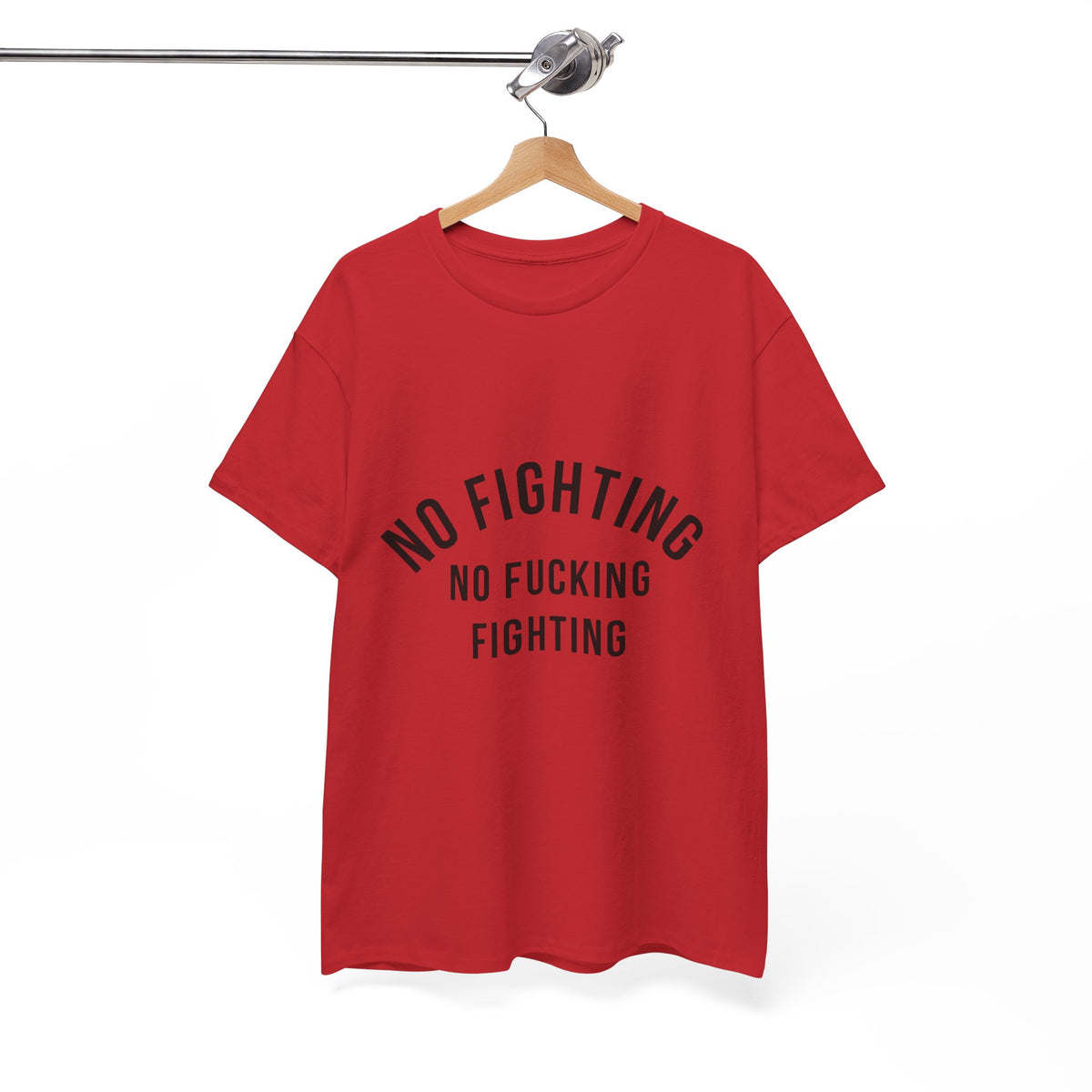 No Fighting, No Fucking Fighting T-Shirt
