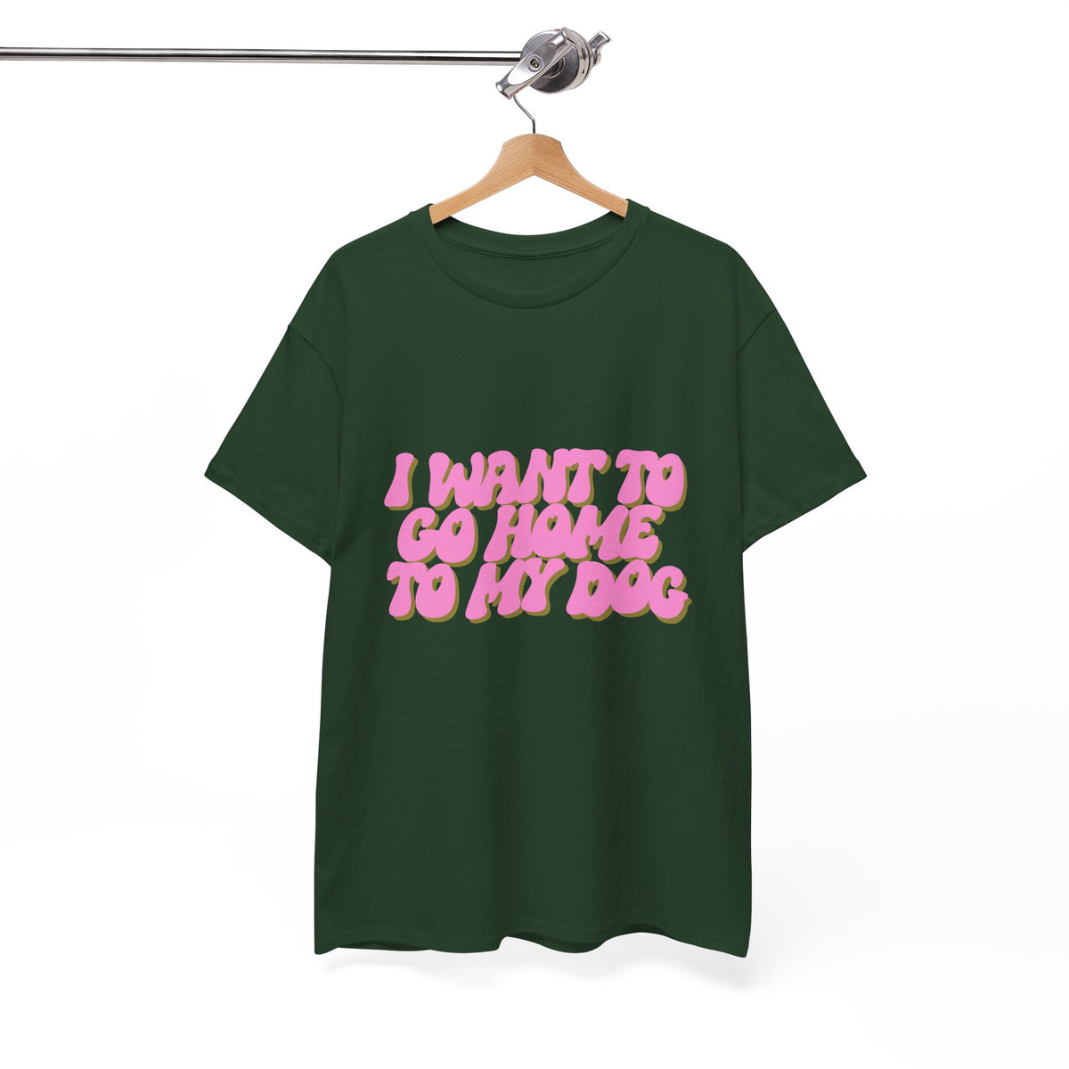 I Want To Go Home To My Dog - Unisex T-shirt