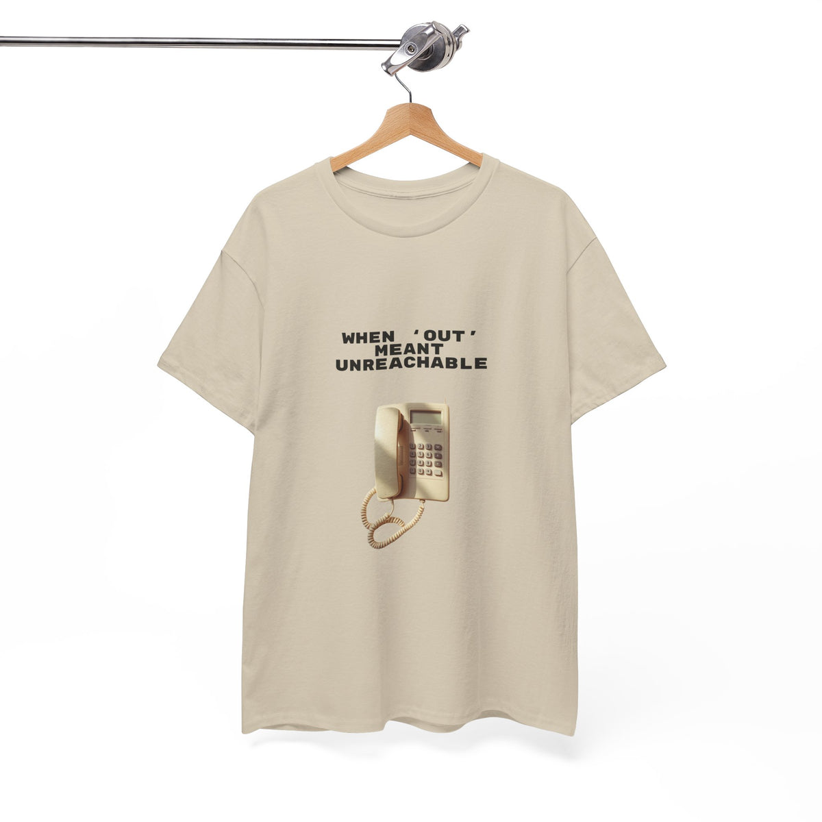 When Out Meant Unreachable - Unisex T-shirt