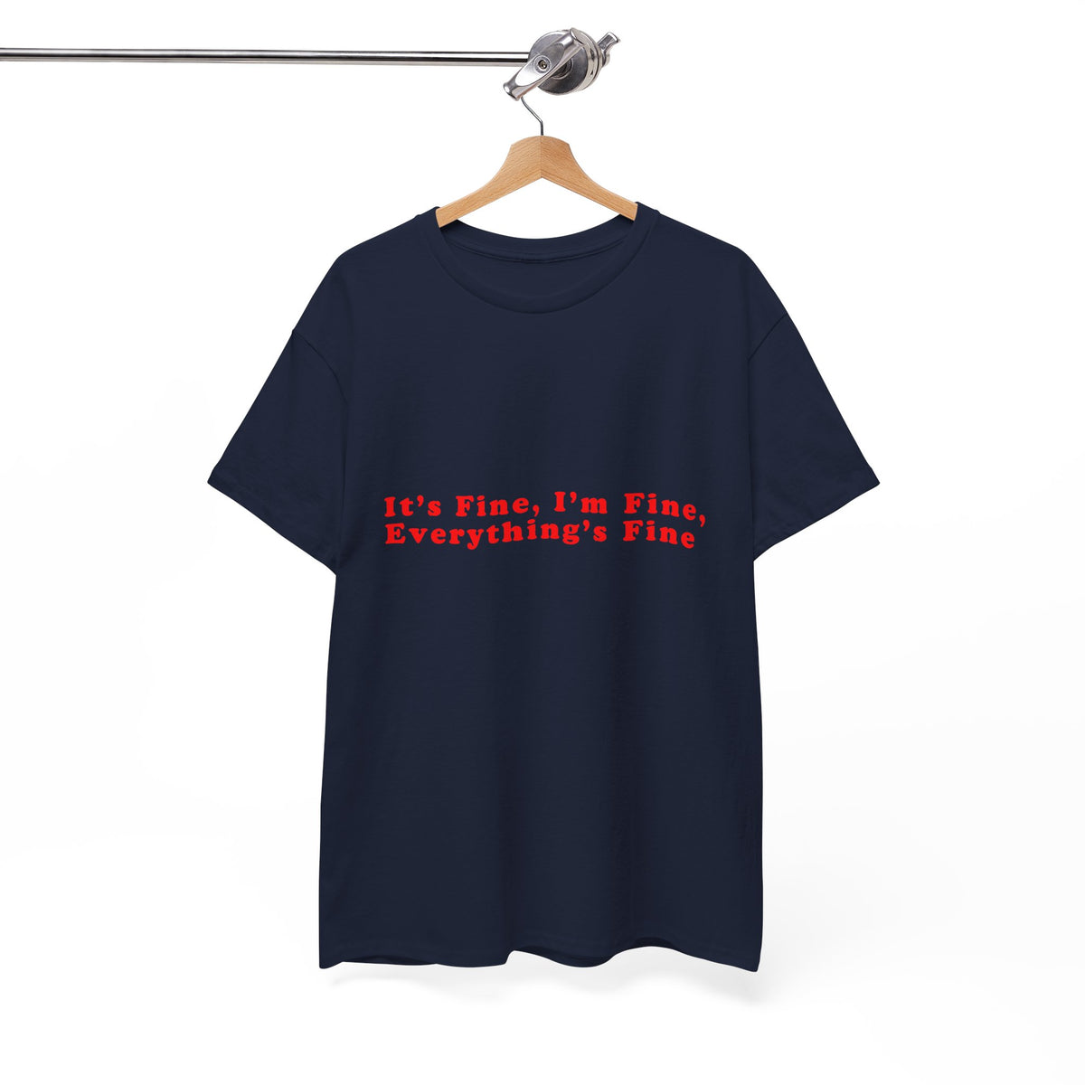 It's Fine I'm Fine – Statement T-Shirt by Electrik Land