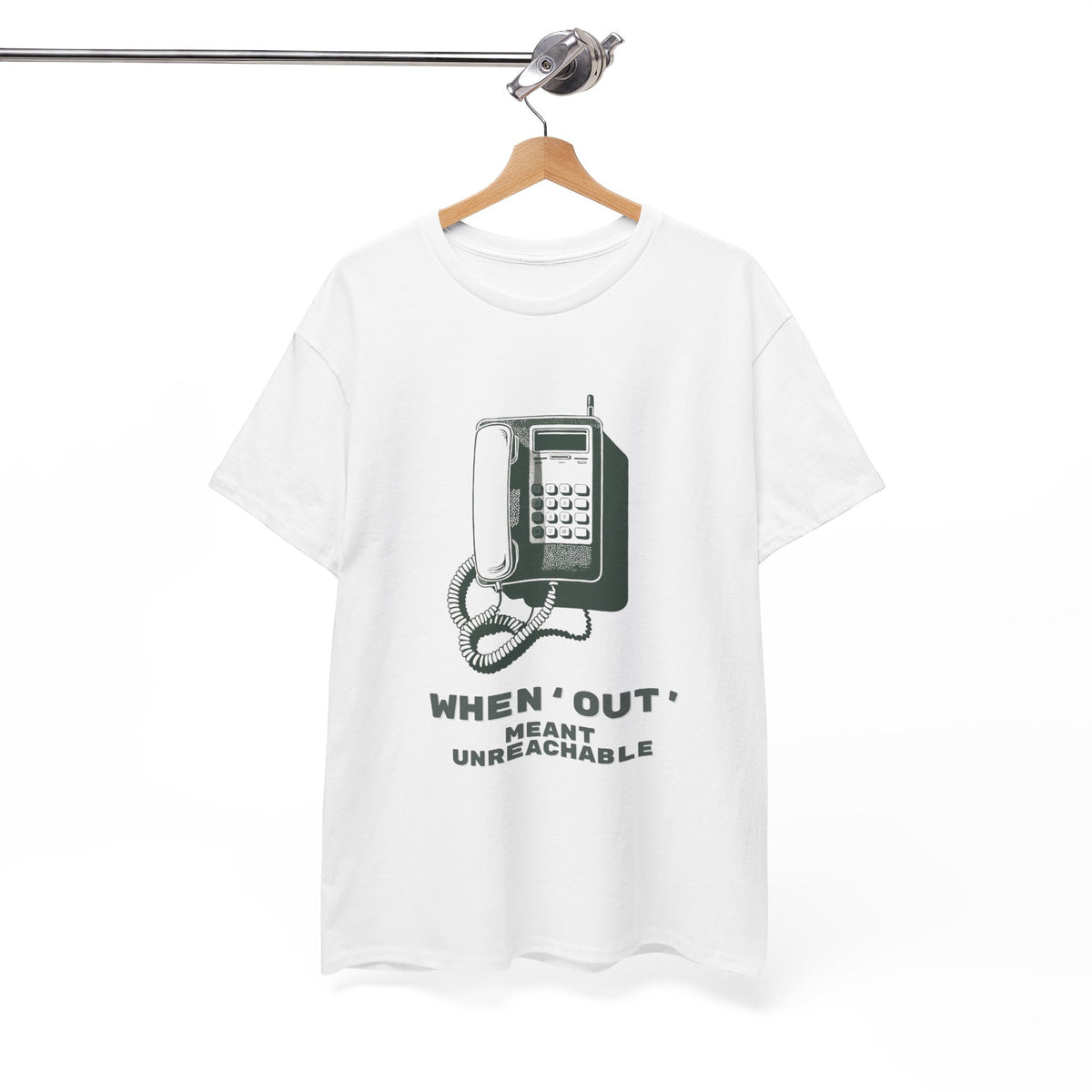 When Out Meant Unreachable Unisex T-Shirt