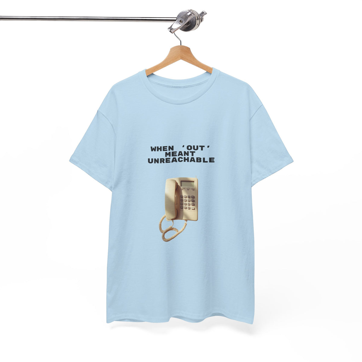 When Out Meant Unreachable - Unisex T-shirt