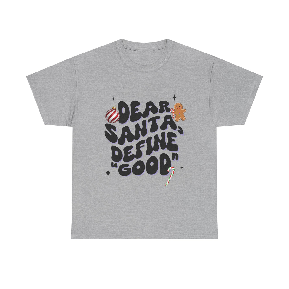 Dear Santa, Define 'Good' - Unisex T-shirt