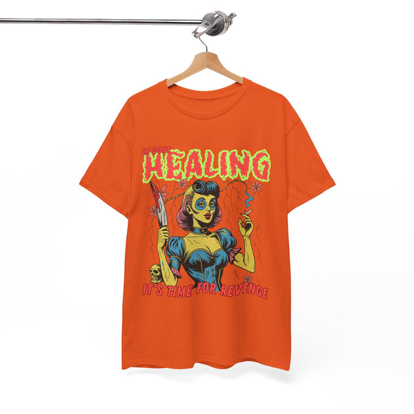 Im Done With Healing It's Time For Revenge T-Shirt