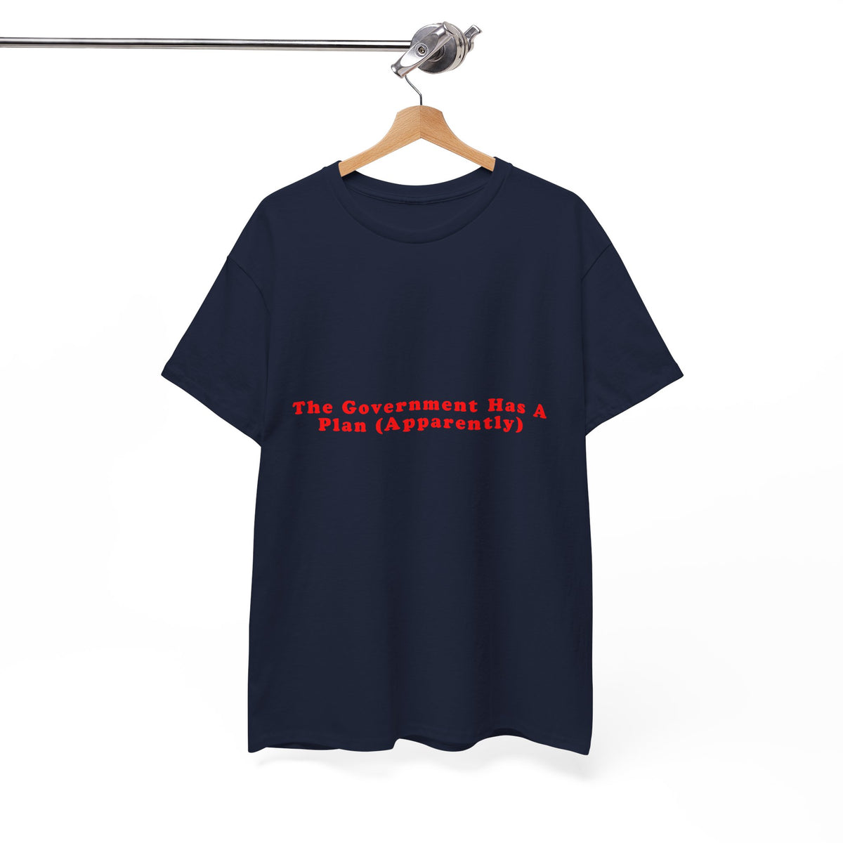 The Government Has A Plan (Apparently) – Statement T-Shirt by Electrik Land