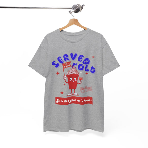 Served Cold Like Your Ex's Heart Retro Ice Cream - Unisex T-shirt