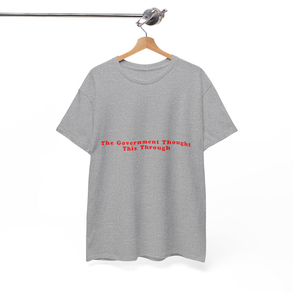 The Government Thought This Through – Statement T-Shirt by Electrik Land