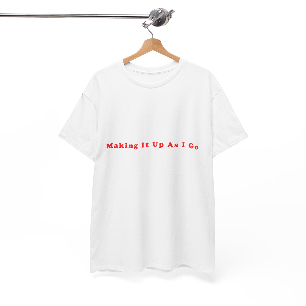Making It Up As I Go – Statement T-Shirt by Electrik Land