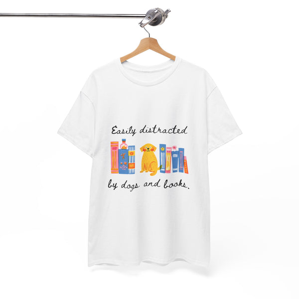 Easily Distracted by Dogs & Books |  Unisex T-shirt
