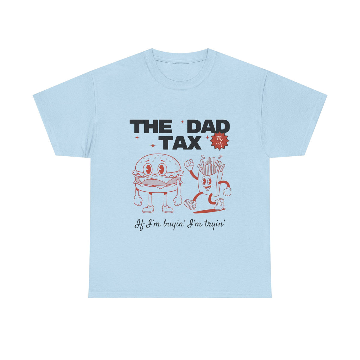 The Dad Tax - Unisex T-shirt