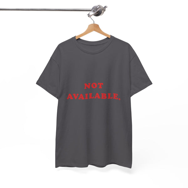Not Available T-Shirt for Introverts & Anti-Socials by Electrik Land.
