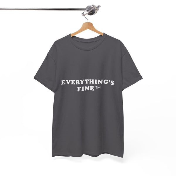 Everything’s Fine T-Shirt for High-Functioning Meltdowns by Electrik Land.