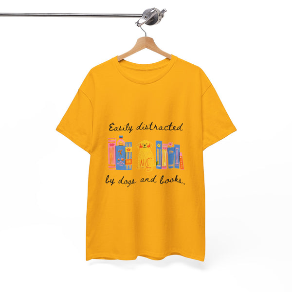 Easily Distracted by Dogs & Books |  Unisex T-shirt