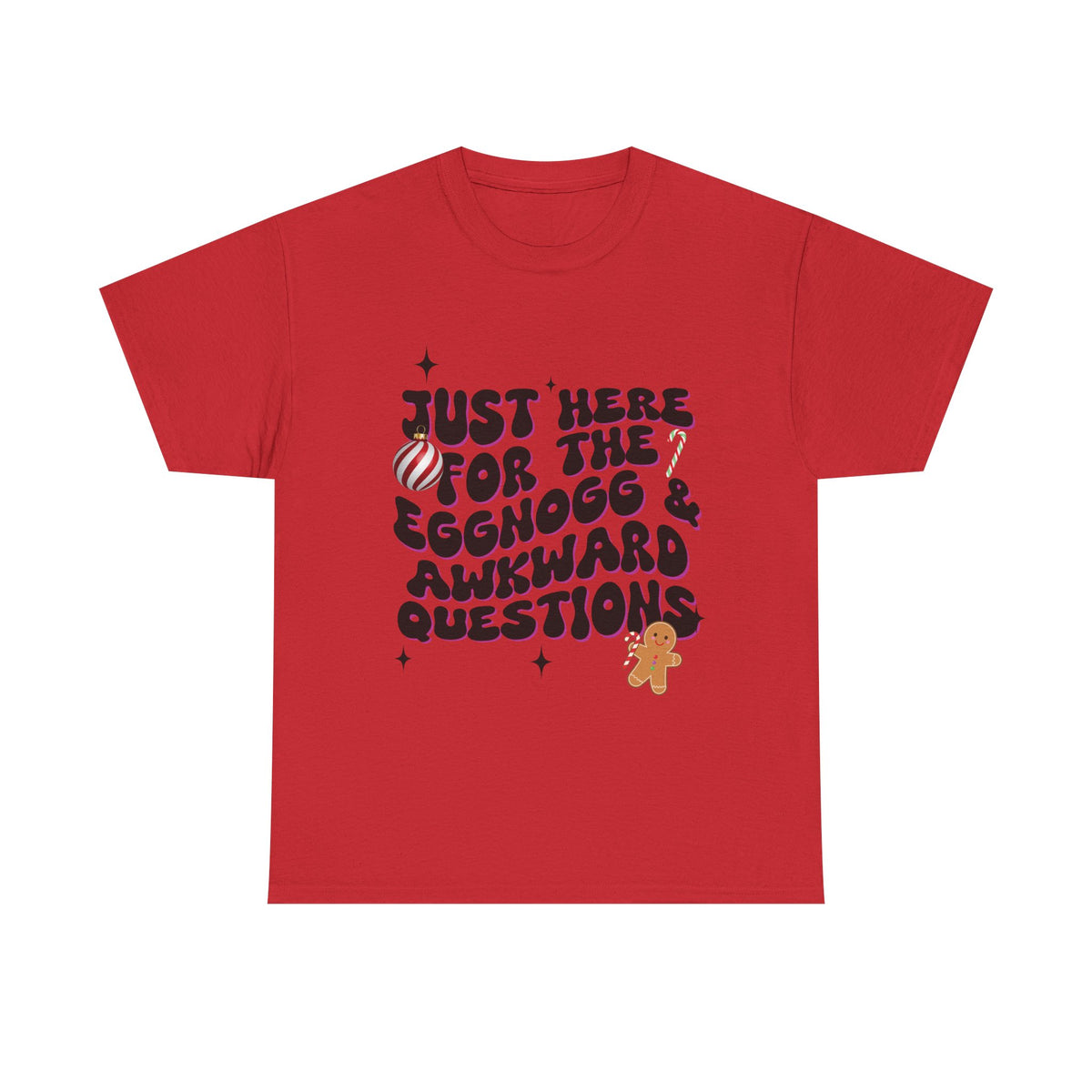 Just Here for The Eggnog  - Unisex T-shirt