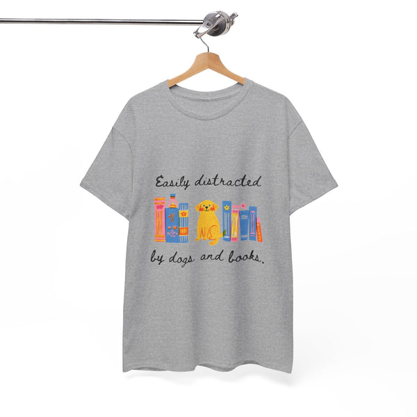 Easily Distracted by Dogs & Books |  Unisex T-shirt