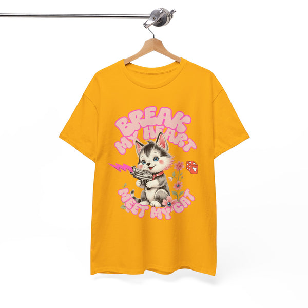 Break My Heart Meet My Cat |  Unisex T-shirt