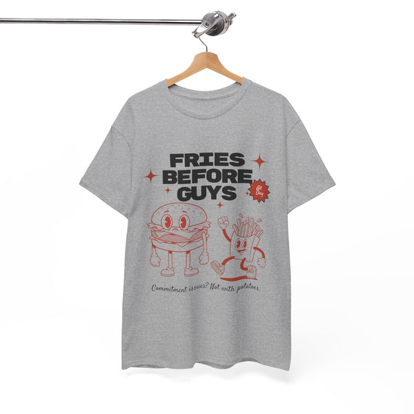 Fries Before Guys - Unisex T-shirt