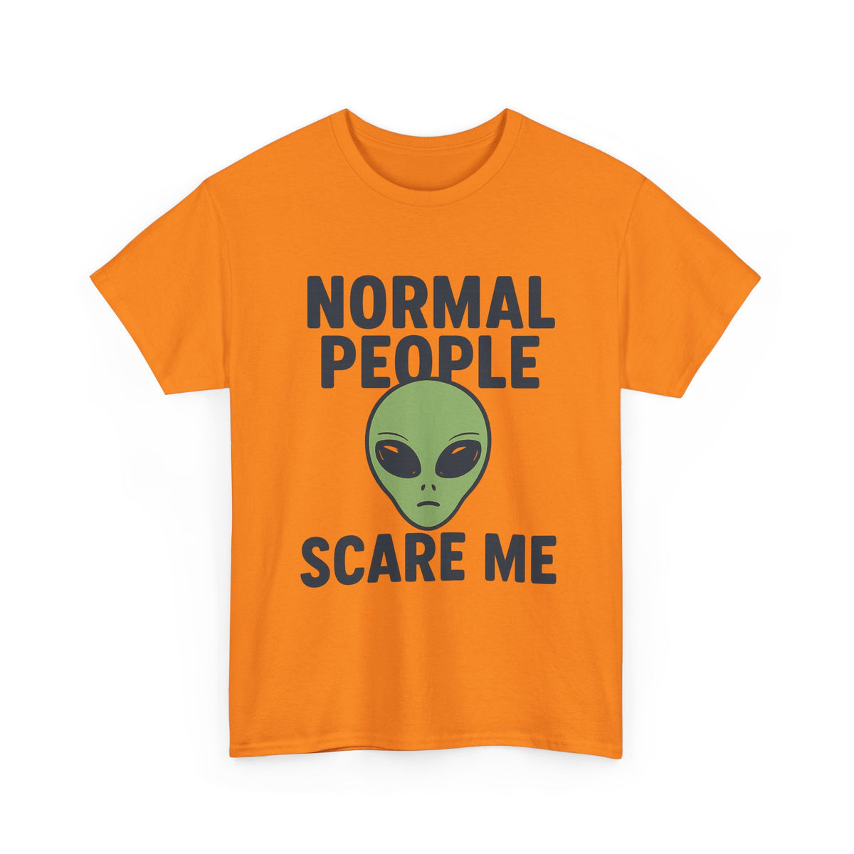 Normal People Scare Me - Unisex T-shirt