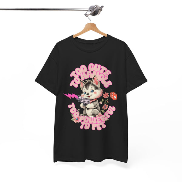 Too Cute To Handle Cat |  Unisex T-shirt