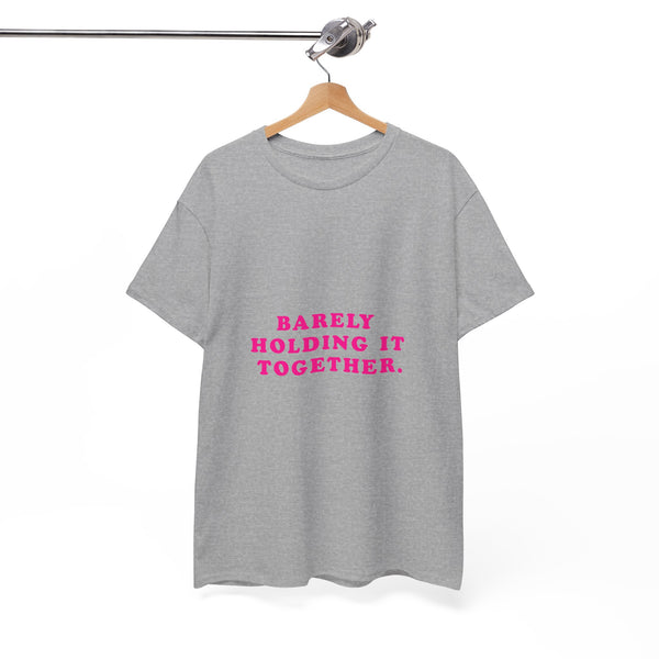Barely Holding It Together – Statement T-Shirt by Electrik Land