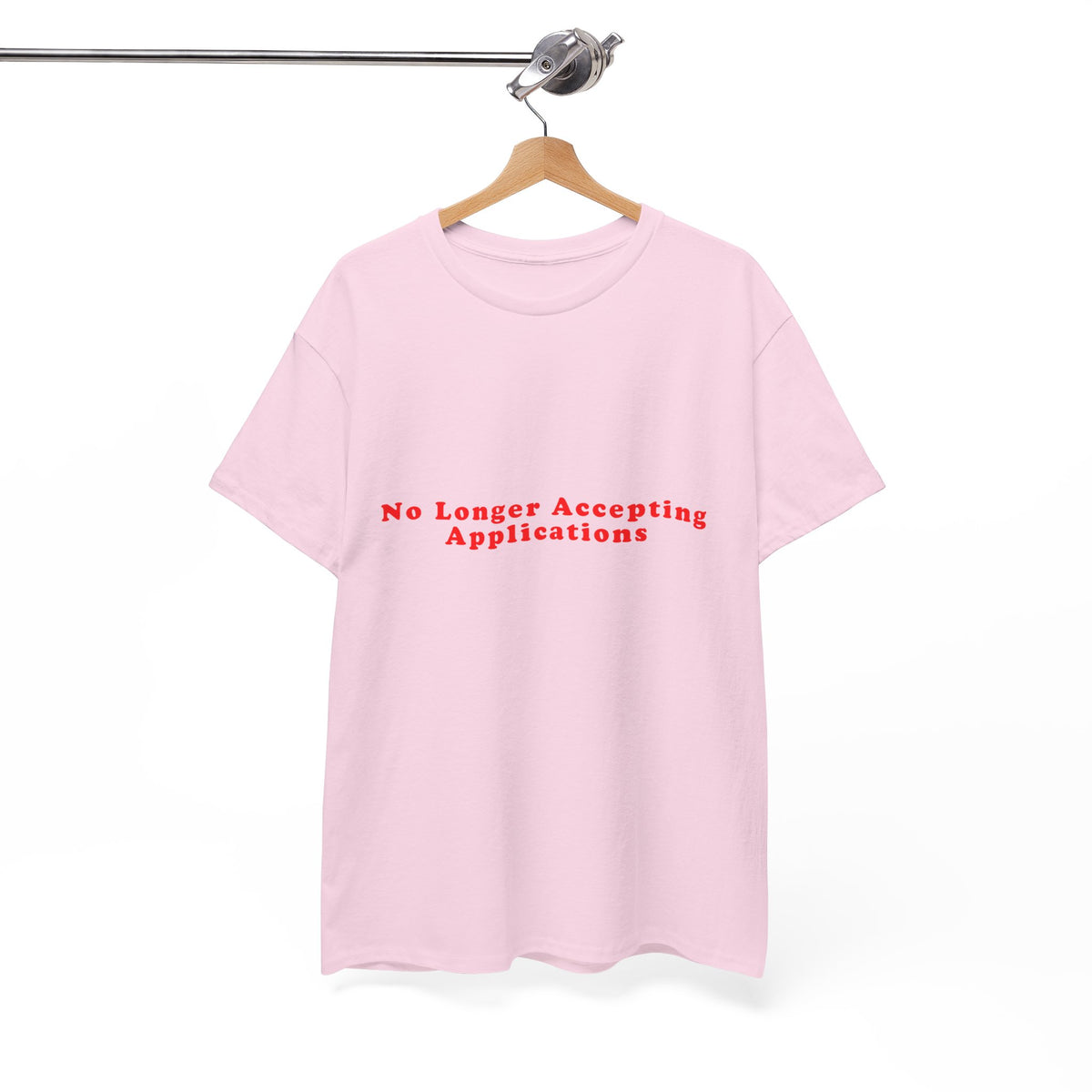 No Longer Accepting Applications – Statement T-Shirt by Electrik Land