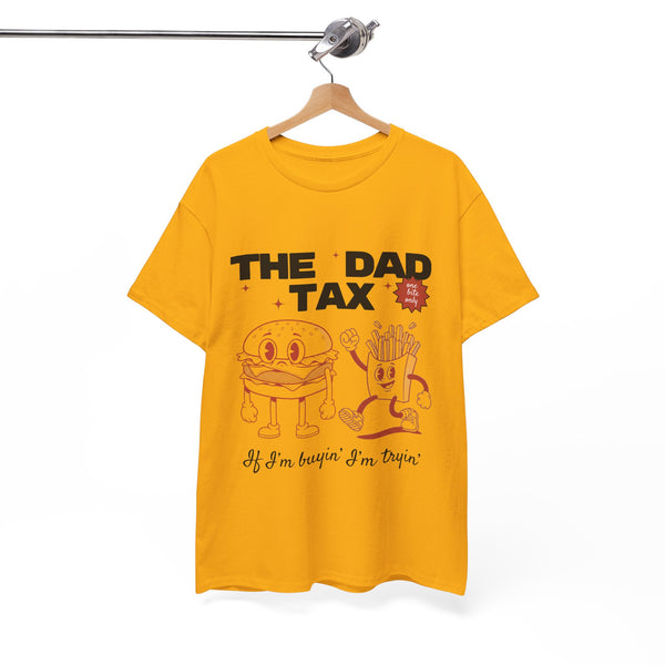 The Dad Tax - Unisex T-shirt