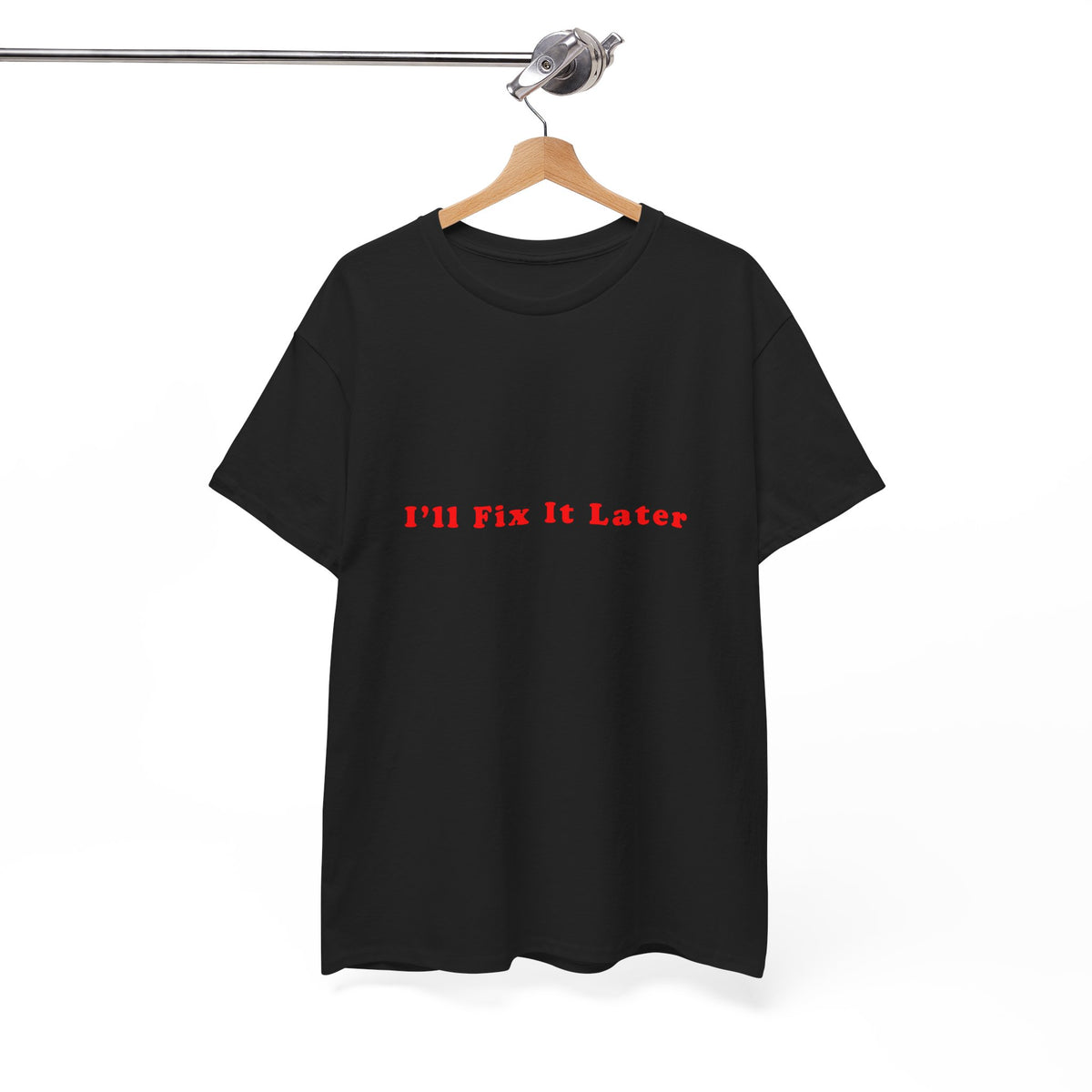 I'll Fix It Later – Statement T-Shirt by Electrik Land