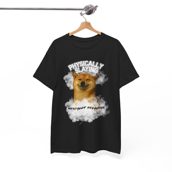 Physically Slaying Mentally Decaying Dog Tee by Electrik Land