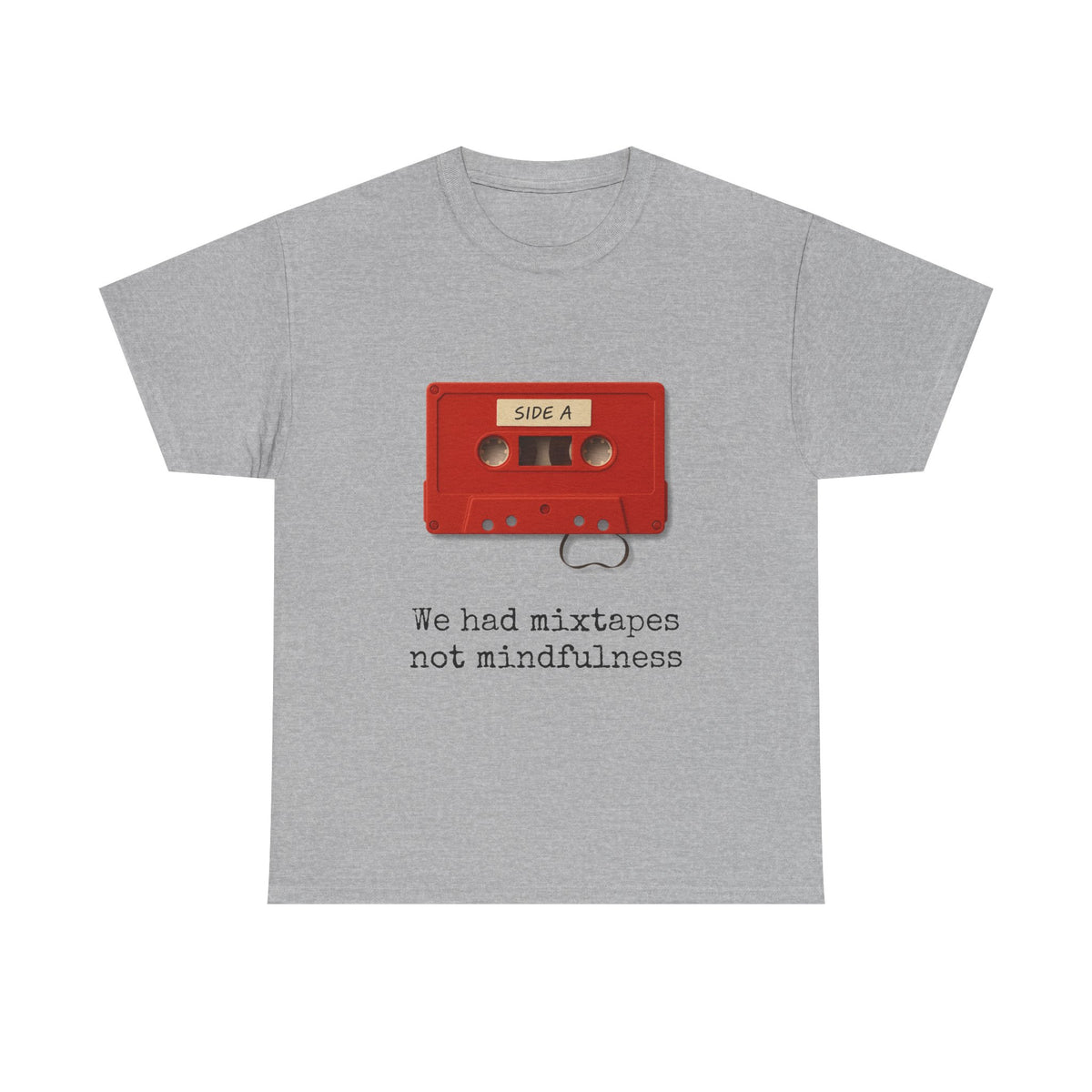 We Had Mixtapes Not Mindfulness Cassette Tee by Electrik Land