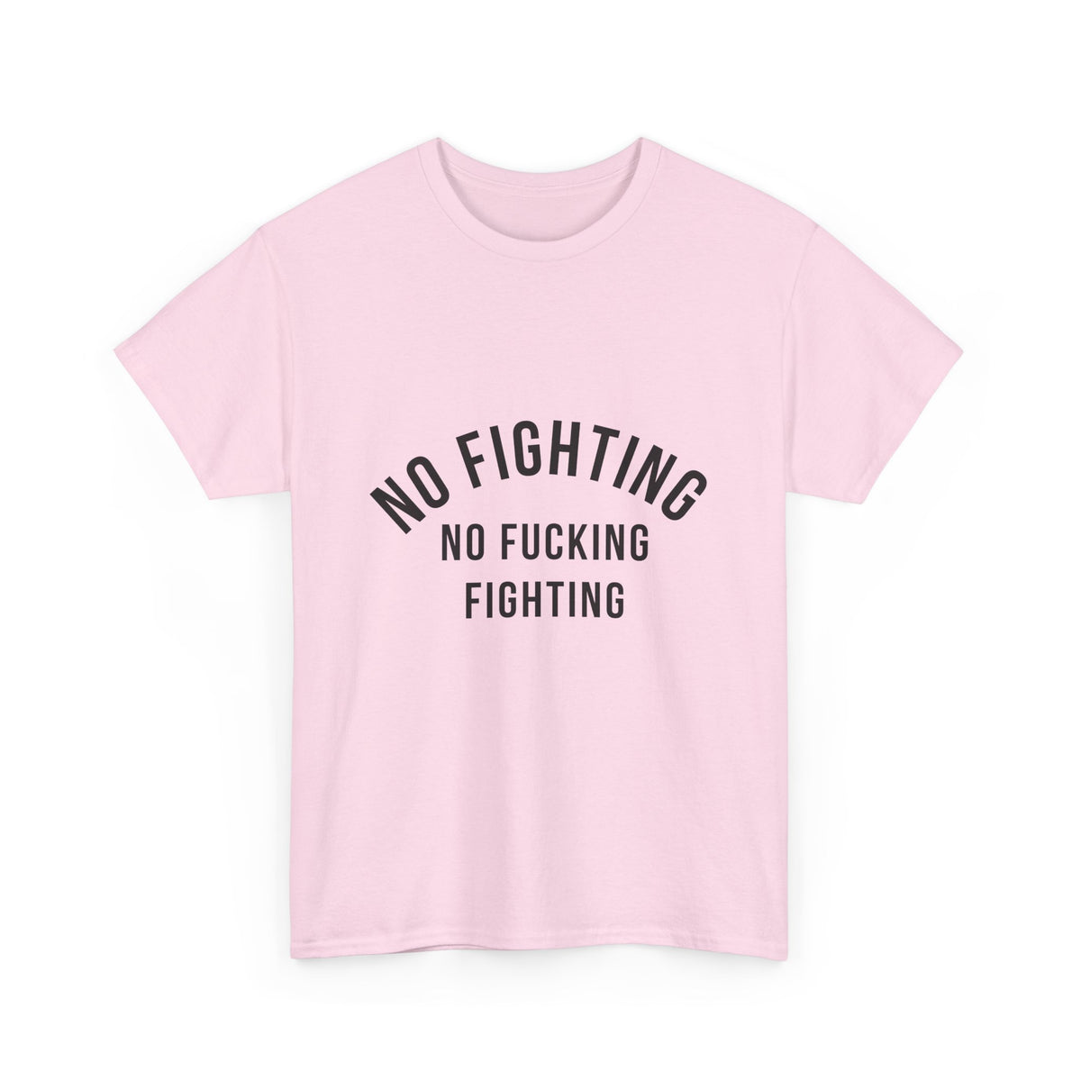 No Fighting, No Fucking Fighting T-Shirt