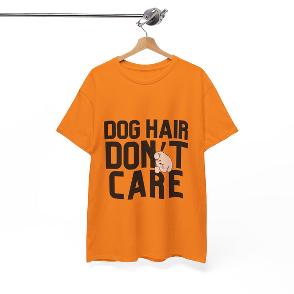 Dog Hair Don't Care - Unisex T-shirt