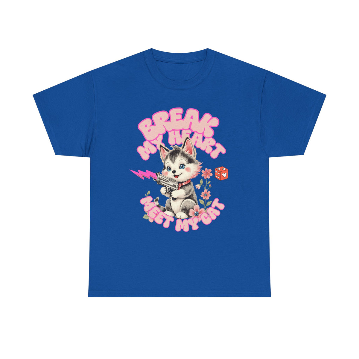 Break My Heart Meet My Cat |  Unisex T-shirt