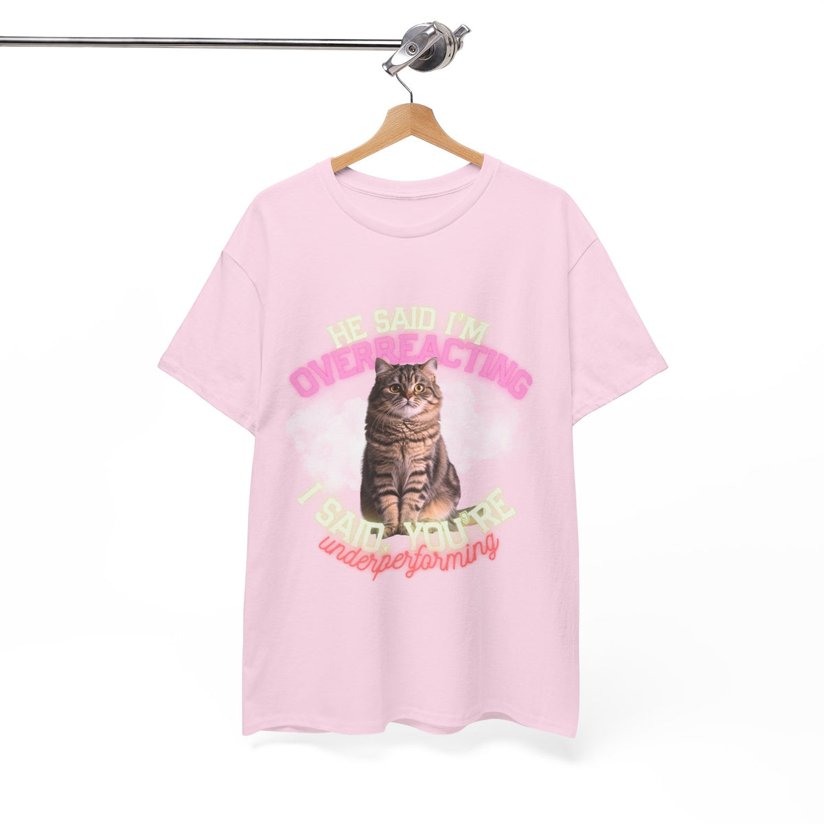 He Said I’m Overreacting Cat Tee by Electrik Land