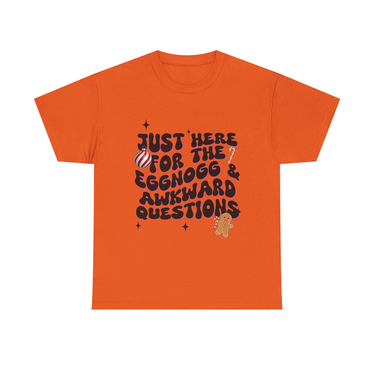 Just Here for The Eggnog  - Unisex T-shirt