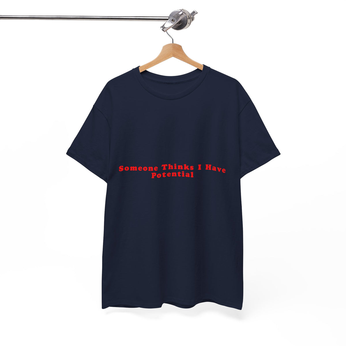 Someone Thinks I Have Potential – Statement T-Shirt by Electrik Land