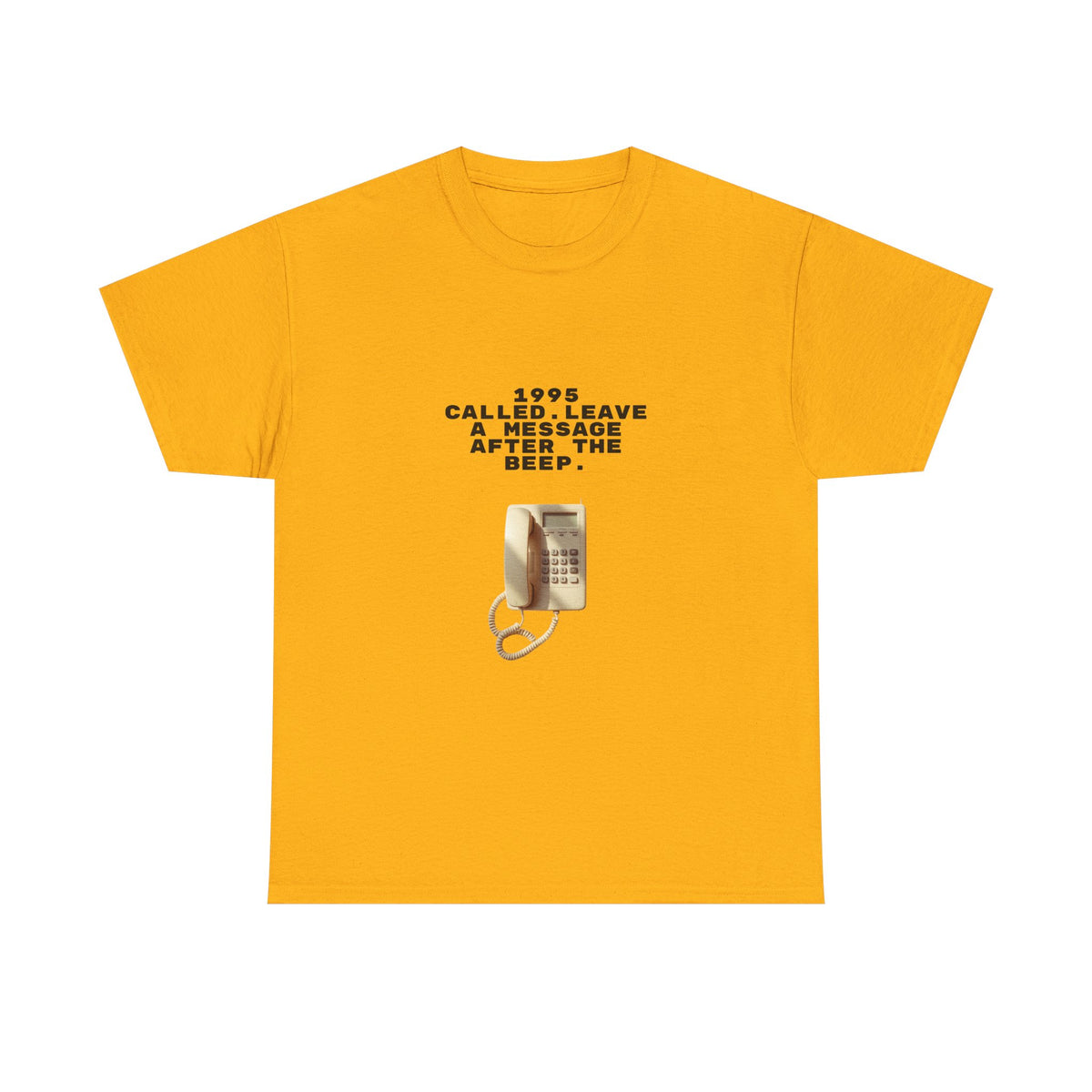 1995 Called Leave A Message After The Beep - Unisex T-shirt