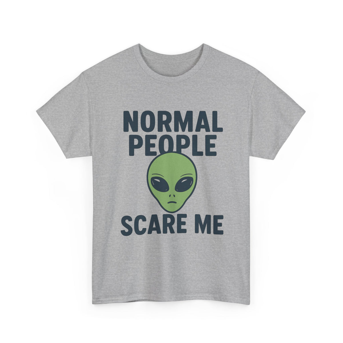 Normal People Scare Me - Unisex T-shirt