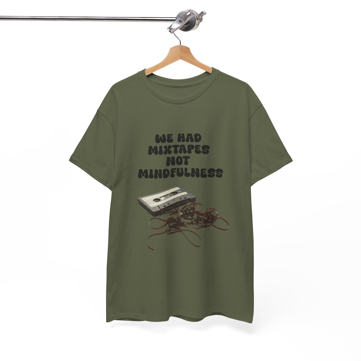 We Had Mix Tapes Not Mindfulness - Unisex T-shirt