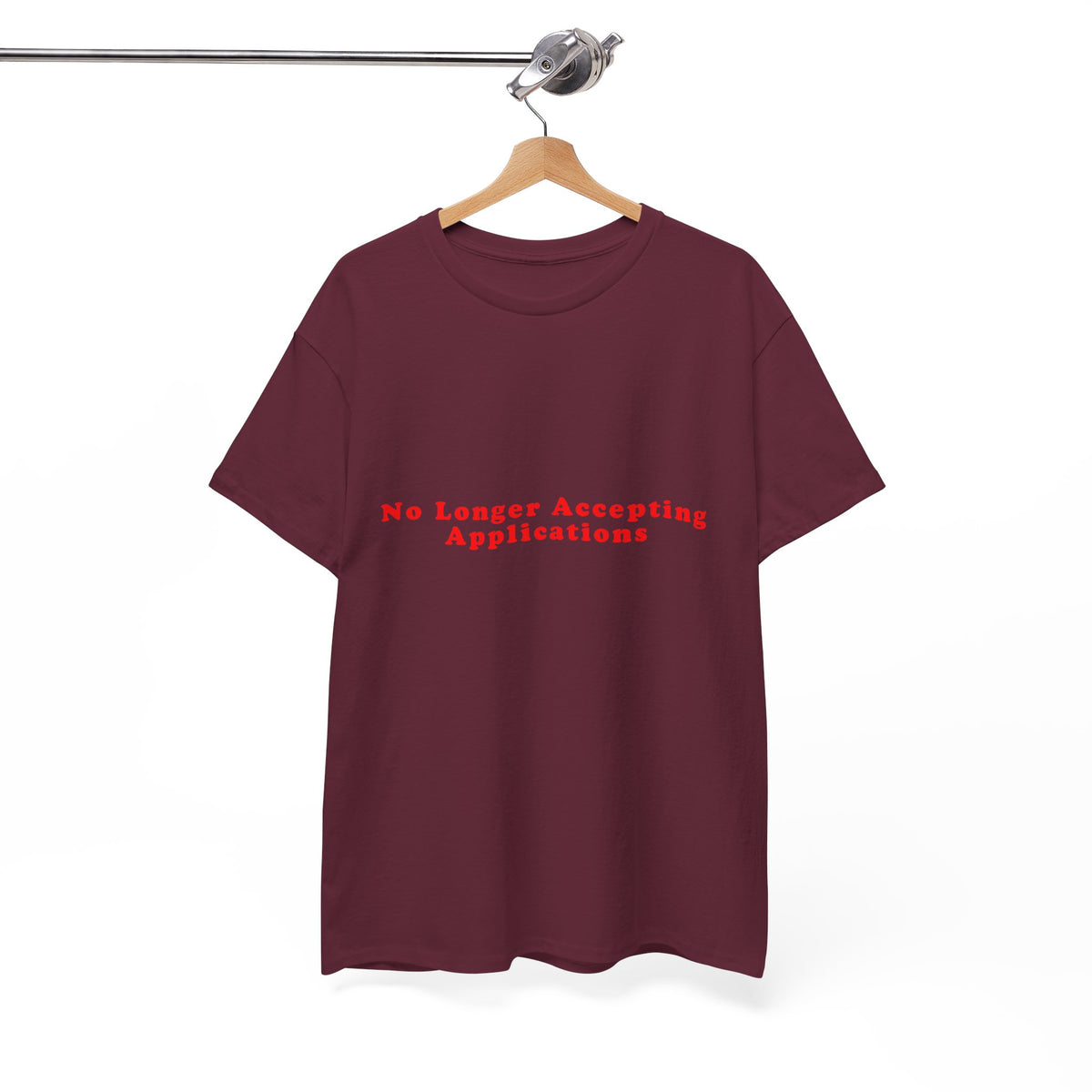 No Longer Accepting Applications – Statement T-Shirt by Electrik Land